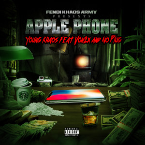 Listen to Apple Phone (Explicit) song with lyrics from Young Khaos