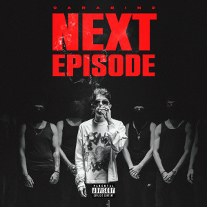 ดาวน์โหลดและฟังเพลง NEXT EPISODE (Explicit) พร้อมเนื้อเพลงจาก CARABIN3