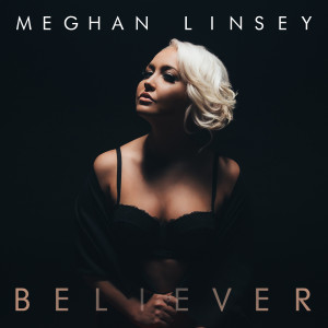 收聽Meghan Linsey的Believer歌詞歌曲