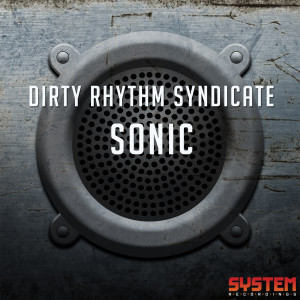 ดาวน์โหลดและฟังเพลง Sonic (Hernan Serrao Remix) พร้อมเนื้อเพลงจาก Dirty Rhythm Syndicate