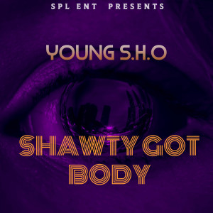 อัลบัม Shawty Got Body (Explicit) ศิลปิน Young S.H.O