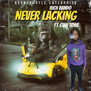 ดาวน์โหลดและฟังเพลง Never Lacking พร้อมเนื้อเพลงจาก Rich Bando