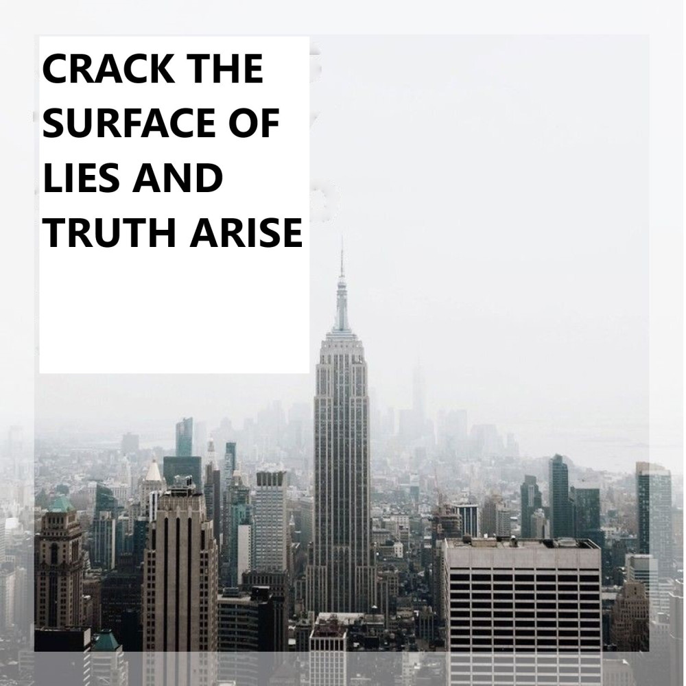 Crack the Surface of Lies and Truth Arise (Explicit)