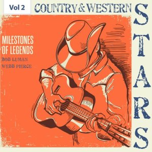 Bob Luman的專輯Milestones of Legends - Country & Western Stars, Vol. 2