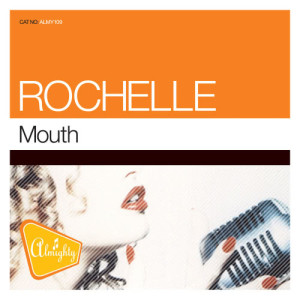 收聽Rochelle的Mouth (Blo-Nup Mix)歌詞歌曲