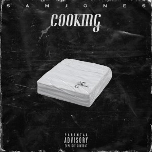 ดาวน์โหลดและฟังเพลง Cooking (Explicit) พร้อมเนื้อเพลงจาก samjones