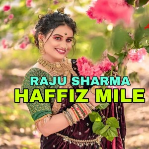 收听Raju Sharma的Haffiz Mile歌词歌曲