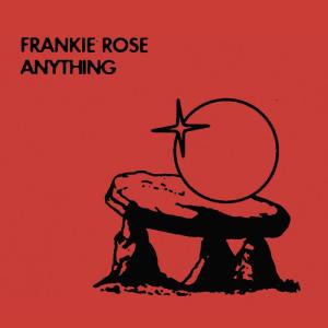 ดาวน์โหลดและฟังเพลง Anything พร้อมเนื้อเพลงจาก Frankie Rose