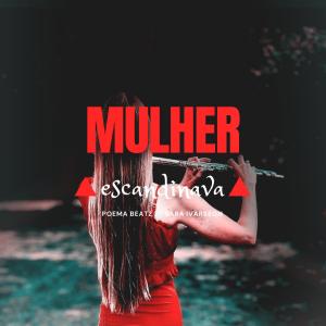 Poema Beatz的專輯Mulher Escandinava (feat. Sara Ivarsson)