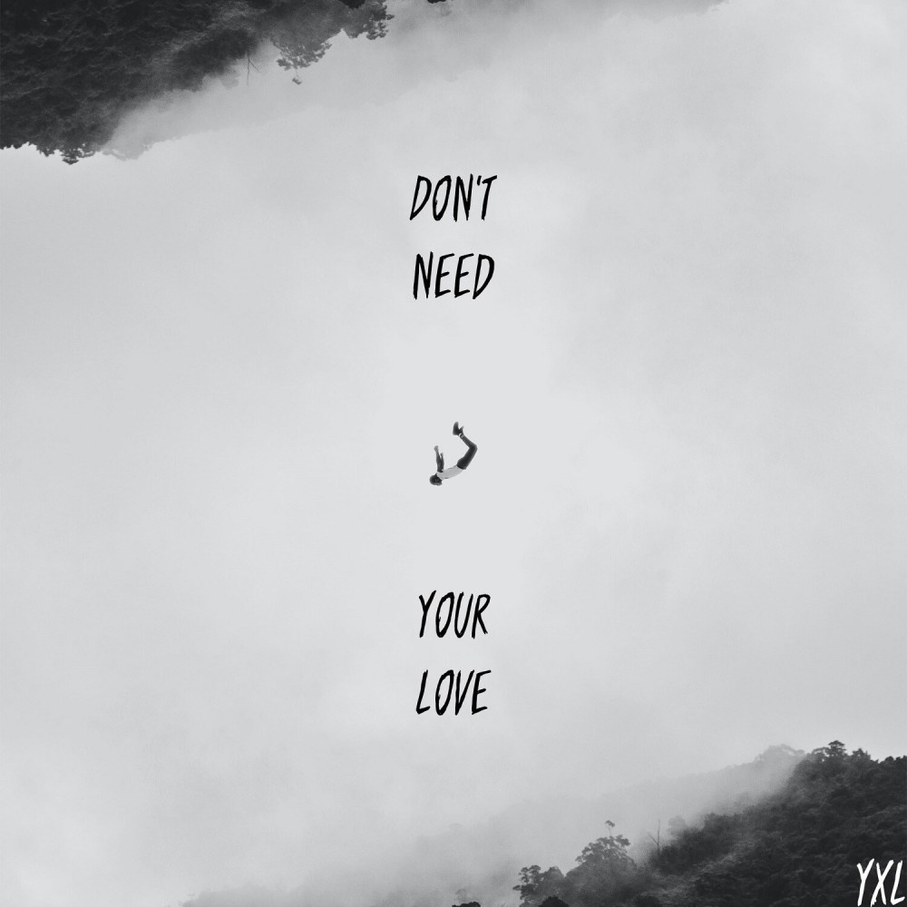 Don't Need Your Love (Explicit)