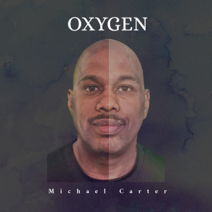 Album Oxygen from Michael Carter