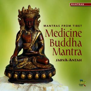 Sarva-Antah的專輯Mantras from Tibet: Medicine Buddha Mantra