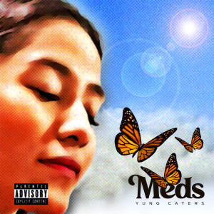 收听Yung Caters的Meds (Explicit)歌词歌曲
