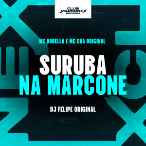 ดาวน์โหลดและฟังเพลง Suruba na Marcone (Explicit) พร้อมเนื้อเพลงจาก Mc Dobella