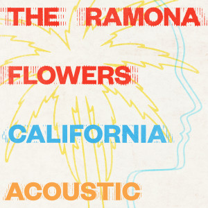 Listen to California (Acoustic) song with lyrics from The Ramona Flowers