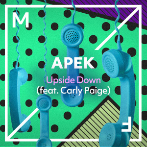 อัลบัม Upside Down (feat. Carly Paige) (Extended Mix) ศิลปิน APEK