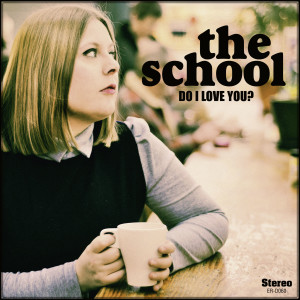 อัลบัม Do I Love You? ศิลปิน the School