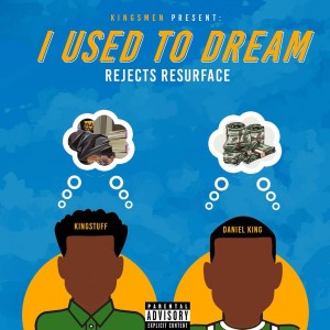 Kingsmen的專輯I Used To Dream: Rejects Resurface (Explicit)