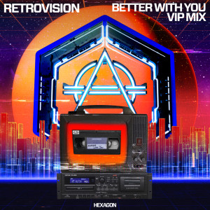Dengarkan Better With You (VIP Mix) lagu dari RetroVision dengan lirik