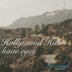 Hollywood Hills Have Eyes
