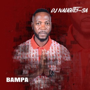 Album Bampa from DJ Naughty-SA