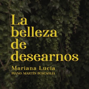 Mariana Lucía的專輯La Belleza de Desearnos
