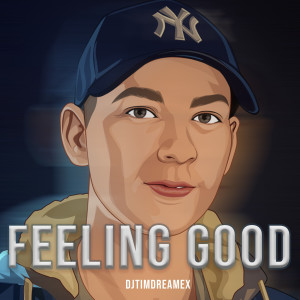 Dengarkan Feeling Good lagu dari DjTimDreamex dengan lirik
