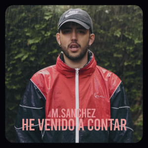 收聽M.Sánchez的He Venido a Contar歌詞歌曲