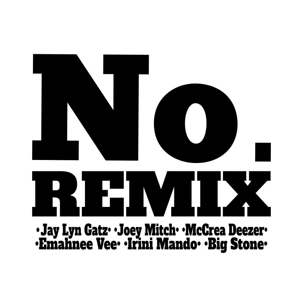 No. Remix (Open Verse All-Stars) (feat. Joey Mitch, McCrea Deezer, Emahnee Vee, Irini Mando & Big Stone) (Explicit)