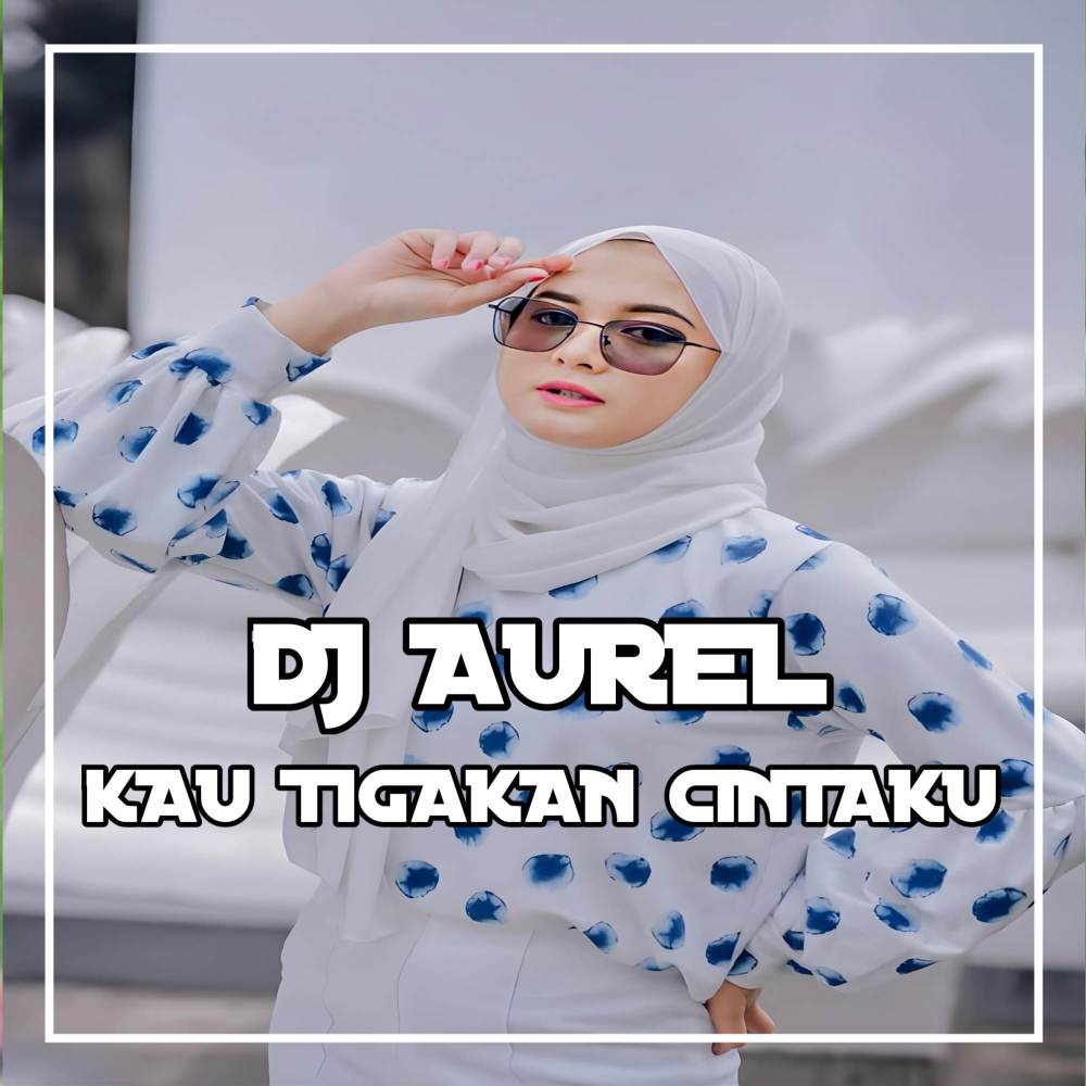 DJ Kau Tigakan Cintaku