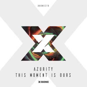ดาวน์โหลดและฟังเพลง This Moment Is Ours พร้อมเนื้อเพลงจาก Azurity