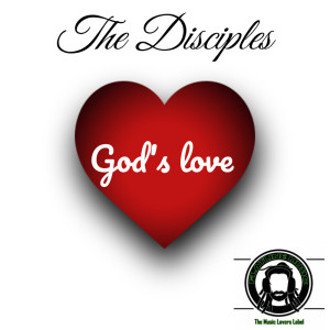 收听The Disciples的God's Love歌词歌曲