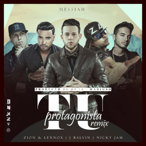 Zion y Lennox的專輯Tu Protagonista (Remix) [feat. Zion Y Lennox, J Balvin & Nicky Jam]