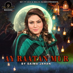 Listen to Ay Raatan Mur song with lyrics from Saima Jahan