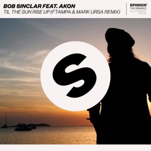 Til The Sun Rise Up (feat. Akon) [FTampa & Mark Ursa Remix]