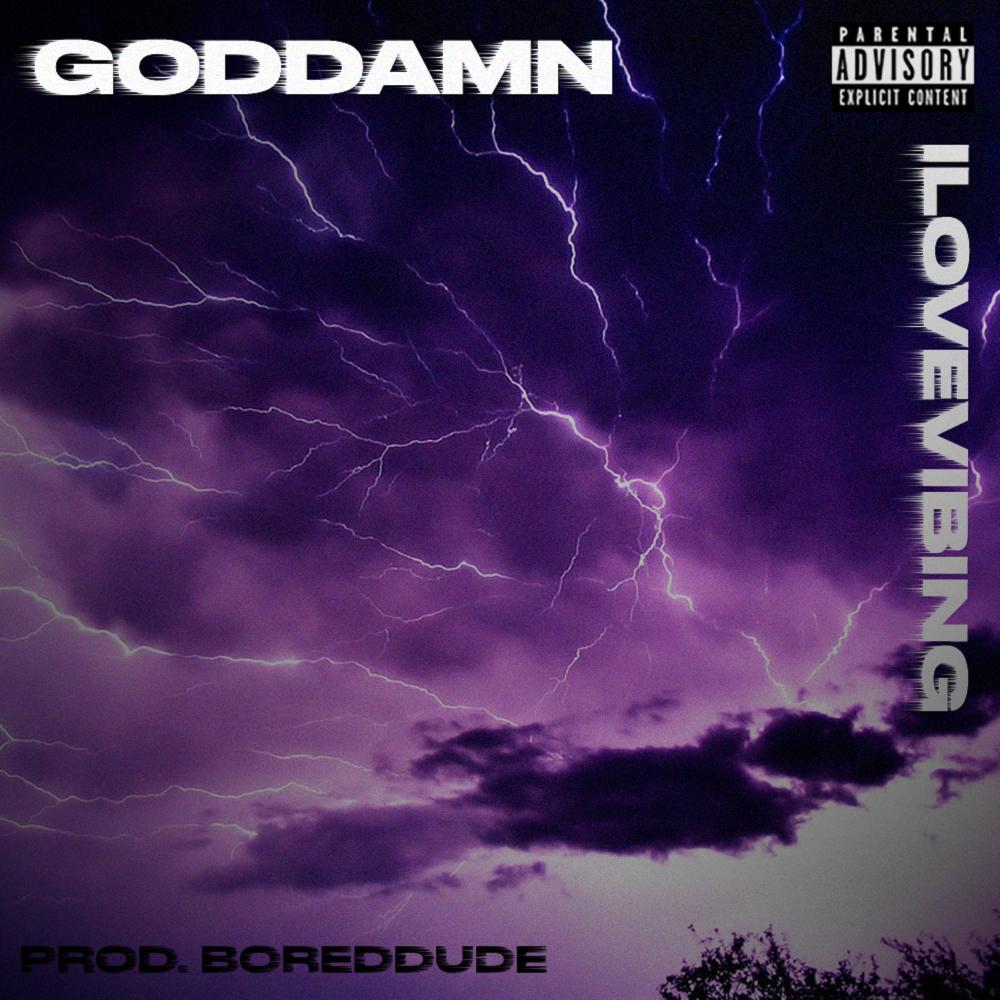 GODDAMN (P.BoredDude) (Explicit)