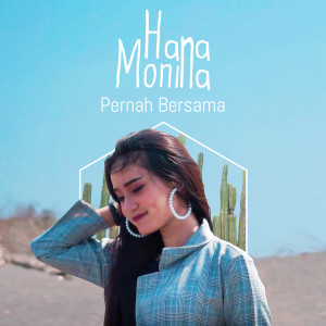收聽Hana Monina的Pernah Bersama歌詞歌曲