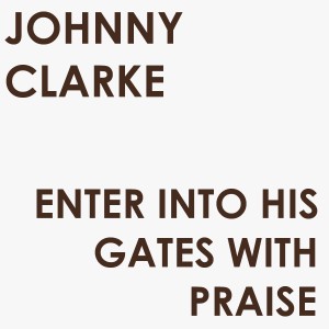 Enter into His Gates with Praise