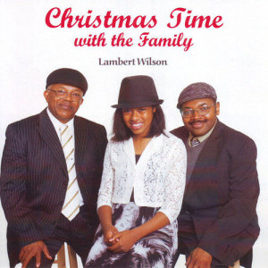 อัลบัม Christmas Time with the Family ศิลปิน Lambert Wilson