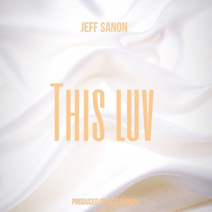 Jeff Sanon的專輯This Luv