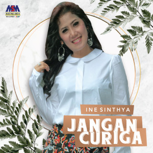 Listen to Jangan Curiga song with lyrics from Ine Sinthya