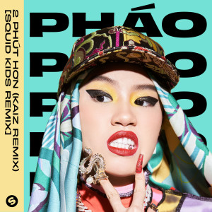 Phao的專輯2 Phút Hơn (KAIZ Remix) [Squid Kids Remix]