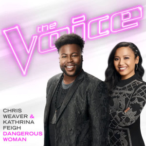 ดาวน์โหลดและฟังเพลง Dangerous Woman (The Voice Performance) พร้อมเนื้อเพลงจาก Chris Weaver