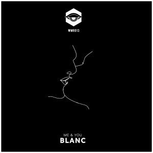 收聽BLANC的Me & You (Original Mix)歌詞歌曲