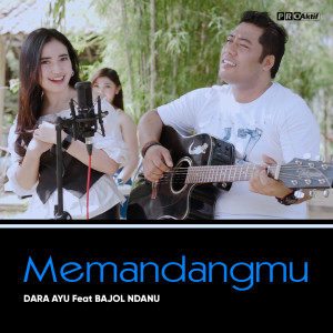 Dengarkan lagu Memandangmu nyanyian Dara Ayu dengan lirik