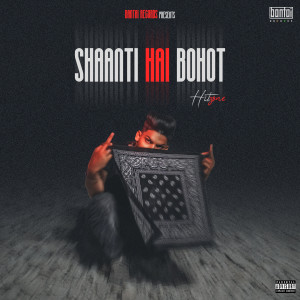 Listen to Shaanti Hai Bohot (Explicit) song with lyrics from Hitzone