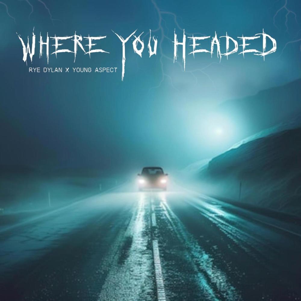 Where You Headed (feat. Young Aspect)