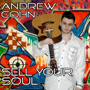 收聽Andrew Cohn的Sell Your Soul歌詞歌曲