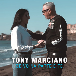 Album Ce vo' na parte e te from Tony Marciano