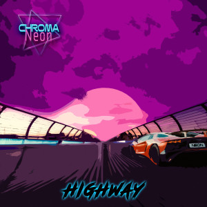 Listen to Highway song with lyrics from Chroma Neon